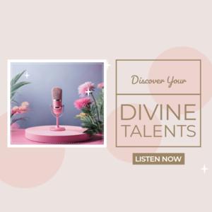 Discover Your Divine Talents
