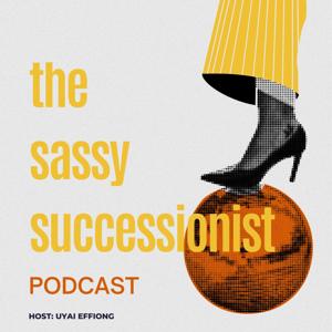 The Sassy Succesionist - A Family Office Podcast