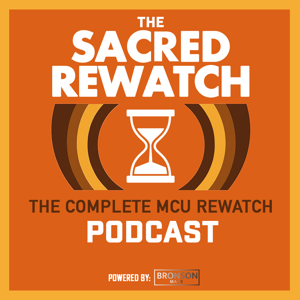 The Sacred Rewatch: An MCU Rewatch Podcast