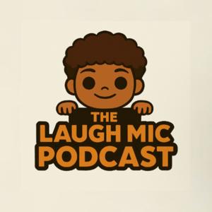 Laugh Mic Podcast