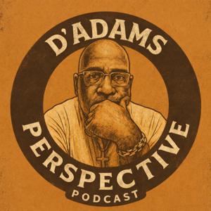 D’ Adams Perspective (aka Better Man)