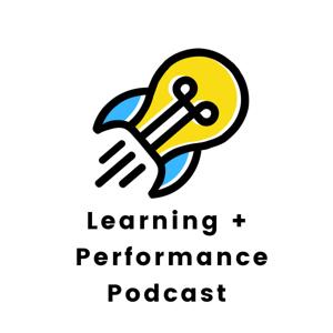 The Learning + Performance Podcast
