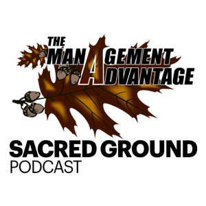 "Sacred Ground" - The Management Advantage Podcast