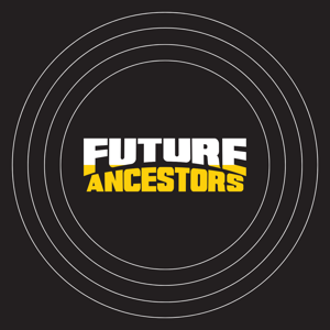 Future Ancestors