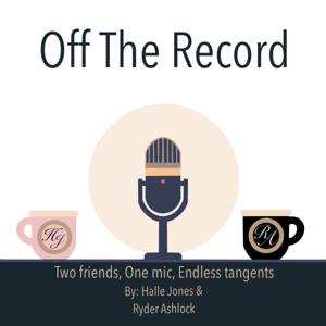 Off The Record:
Two Friends, One Mic, Endless Tangents