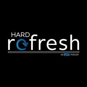 Hard Refresh | An ISSA Podcast