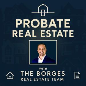 Probate Real Estate with The Borges Team
