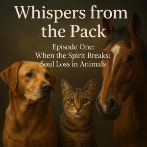 Episode One: Soul Loss in Animals
