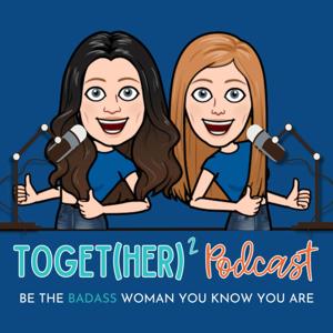 TOGET(HER)2 Podcast