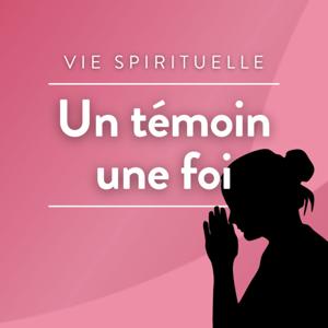 Un témoin une foi