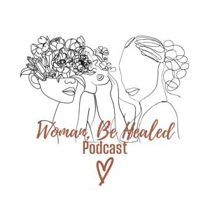 Woman, Be Healed