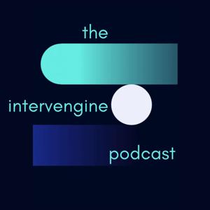 The Intervengine Podcast