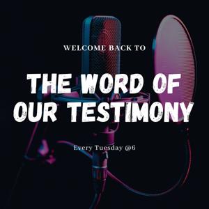 The Word of Our Testimony