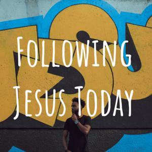 Following Jesus Today