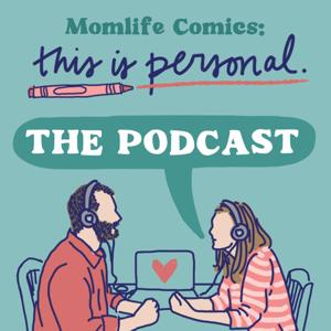 Momlife Comics: This Is Personal Podcast