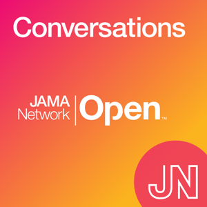 JAMA Network Open Conversations by JAMA Network