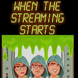 When The Streaming Starts