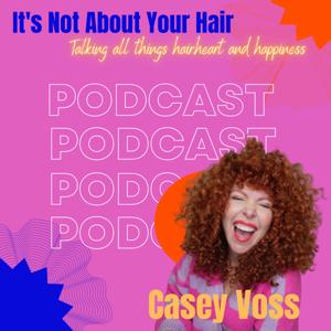 It's Not About Your Hair Podcast