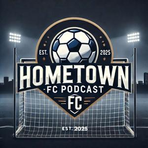 Hometown FC Podcast