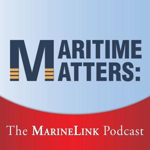 Maritime Matters: The MarineLink Podcast