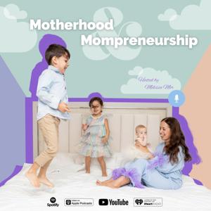 Motherhood and Mompreneurship