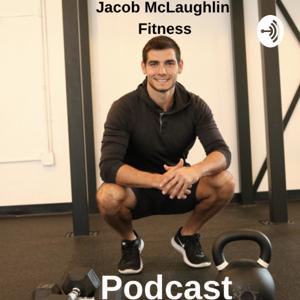 Jacob McLaughlin Fitness Podcast & Radio Show