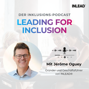 Leading for Inclusion - der Inklusions-Podcast von INLEAD