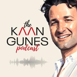 The KAAN GUNES Podcast
