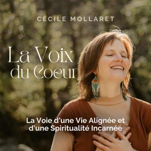 La Voix du Coeur - (Entrepreneuriat de l'Etre · Spiritualité incarnée · Éveil des consciences)