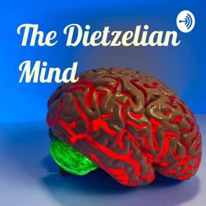 The Dietzelian Mind