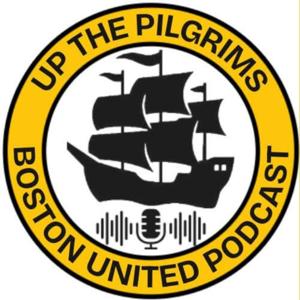 UP THE PILGRIMS- Boston United Podcast
