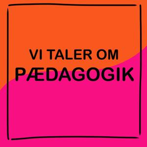 Vi Taler Om Pædagogik