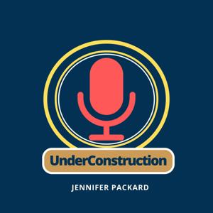 Under Construction by Jennifer Packard