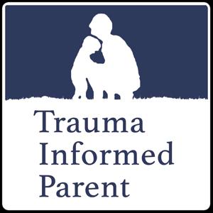 Trauma Informed Parent