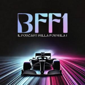 BFF1: il Podcast sulla Formula 1