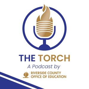 The Torch: A Podcast by Riverside County Office of Education