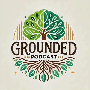 Grounded the Podcast