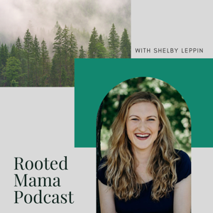 Rooted Mama Podcast