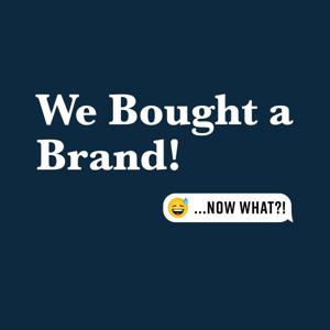 We Bought A Brand!