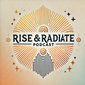 Rise and Radiate