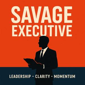 🎙️ Savage Executive Podcast