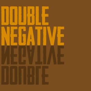 Double Negative