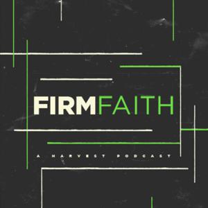 The Firm Faith Podcast