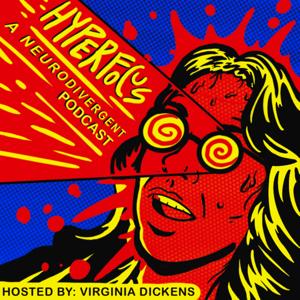 Hyperfocus: A Neurodivergent Podcast