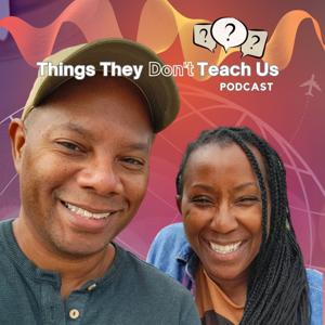 Things They Don’t Teach Us