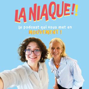 LA NIAQUE, le podcast qui vous met en mouvement