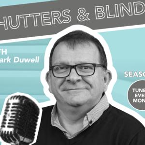 Shutters & Blinds with Mark Duwell