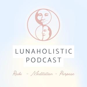 LunaHolistic Podcast