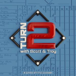 Turn 2 with Scott & Troy