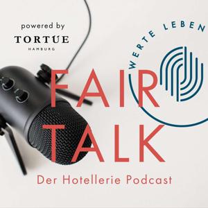 Fair Talk - Der Hotellerie Podcast powered by TORTUE HAMBURG